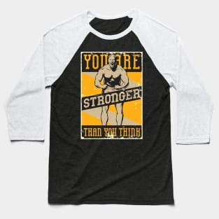 you are stronger than you think Baseball T-Shirt